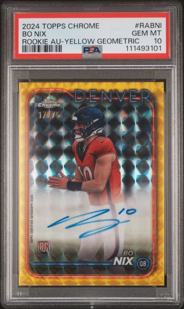 Bo Nix 2024 Topps Chrome Rookie Autograph Yellow Geometric #'d 17/75 PSA 10